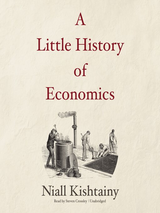 Title details for A Little History of Economics by Niall Kishtainy - Available